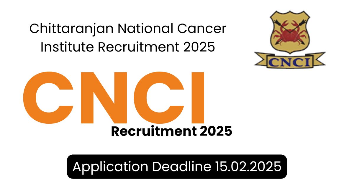 CNCI Recruitment 2025