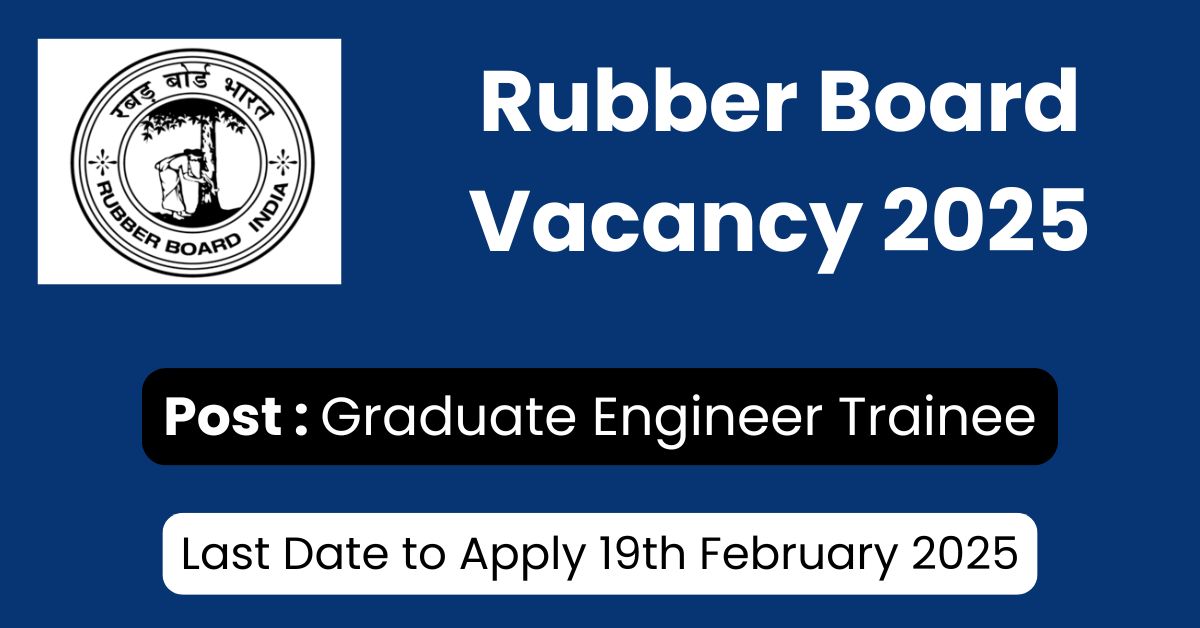 Rubber Board Vacancy 2025